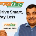 Gadkari Announces FASTag Annual Pass to Ease Private Vehicle Movement from Independence Day